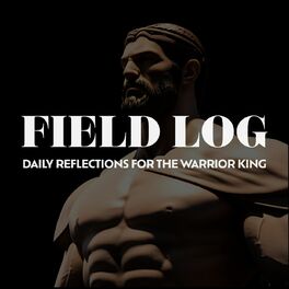 Show cover of Field Log: Daily Reflections for the Warrior King