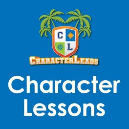 Show cover of CharacterLeads Character Lessons Podcast: A Dose of Character for Your Day
