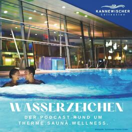 Show cover of Wasserzeichen - der Podcast der Kannewischer Collection rund um Therme, Sauna und Wellness