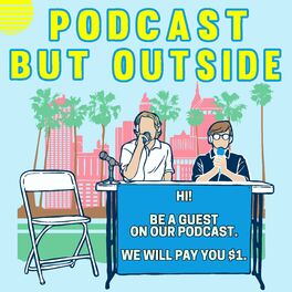 Show cover of Podcast But Outside