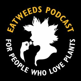 Show cover of Eatweeds Podcast: For People Who Love Plants