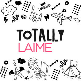 Show cover of Totally Laime Podcast