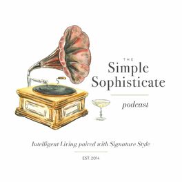Show cover of The Simple Sophisticate - Intelligent Living Paired with Signature Style