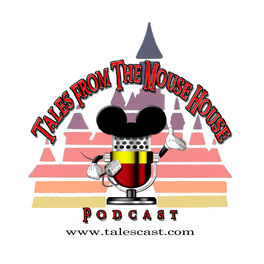 Show cover of Tales From The Mouse House Disneyland Podcast
