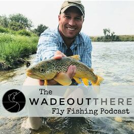Show cover of The Wadeoutthere Fly Fishing Podcast