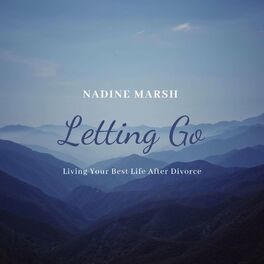 Show cover of Letting GO - Living Your Best Life After Divorce