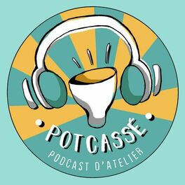 Show cover of Potcassé, le podcast d'atelier