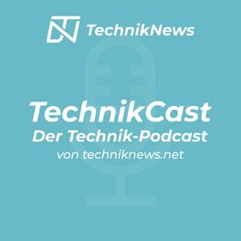 Show cover of TechnikCast – Der Technik-Podcast von TechnikNews