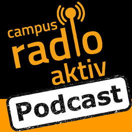 Show cover of Campus RadioAktiv - der Podcast