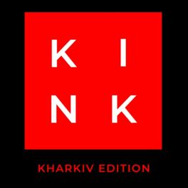 Show cover of Kink - Kharkiv Edition