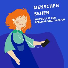 Show cover of Menschen Sehen - Ein Podcast Der Berliner Stadtmission