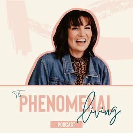 Show cover of The Phenomenal Living Podcast