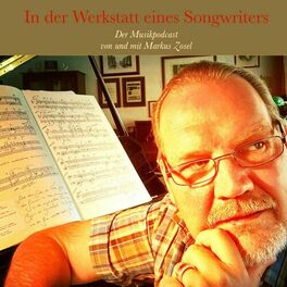 Show cover of In der Werkstatt eines Songwriters - Der Podcast von und mit Markus Zosel