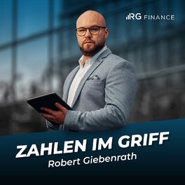 Show cover of ZAHLEN IM GRIFF mit Robert Giebenrath (Geschäftsführer RG Finance GmbH) - Externer CFO für Wachstumsunternehmen