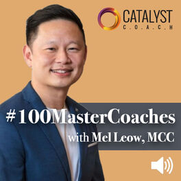 Show cover of #100MasterCoaches with Mel Leow, MCC