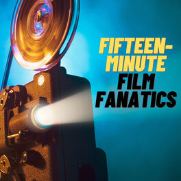 Show cover of FIFTEEN MINUTE FILM FANATICS