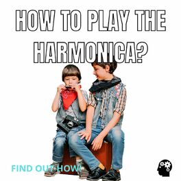 Show cover of How To Play The Harmonica?