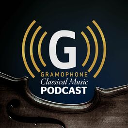 Show cover of The Gramophone Classical Music Podcast