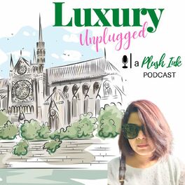Show cover of Luxury Unplugged Podcast where Luxury meets Spirituality