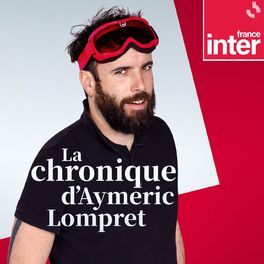 Show cover of La chronique d'Aymeric Lompret