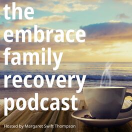 Show cover of The Embrace Family Recovery Podcast
