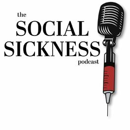 Show cover of The Social Sickness Podcast