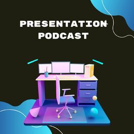 Show cover of Presentation Podcast