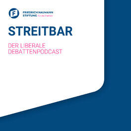 Show cover of Streitbar – Der liberale Debattenpodcast der Friedrich-Naumann-Stiftung