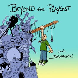 Show cover of Beyond the Playlist with JHammondC