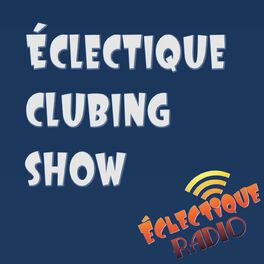Show cover of Éclectique Radio - Éclectique clubing show