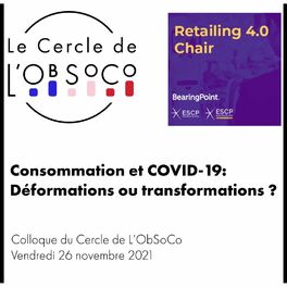 Show cover of Colloque du Cercle de L'ObSoCo 2021 - Consommation et COVID-19 : déformations ou transformations?