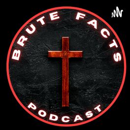 Show cover of Brute Facts Podcast