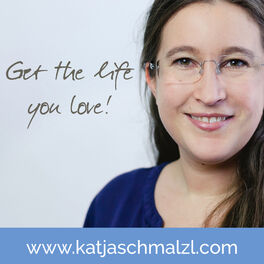 Show cover of Life Coaching für dich - Get the life you love! mit Katja Schmalzl
