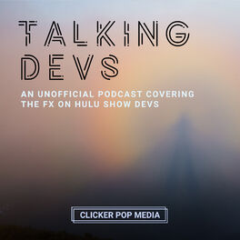 Show cover of Talking DEVS – An Unofficial Podcast For The FX on Hulu Show DEVS