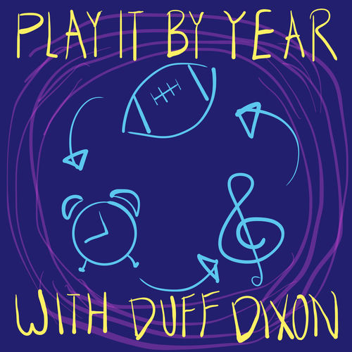 Listen to Play it by Year with Duff Dixon podcast | Deezer