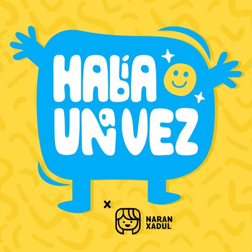 Escucha el podcast Había Una Vez by Naran Xadul | Cuentos Infantiles | Deezer