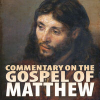 Listen to Commentary on the Gospel of Matthew podcast | Deezer