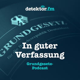 Show cover of In guter Verfassung – Der Grundgesetz-Podcast