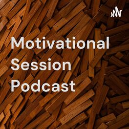 Show cover of Motivational Session Podcast