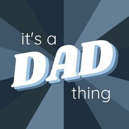 Show cover of It's A Dad Thing Podcast