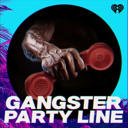 Show cover of Gangster Party Line Podcast