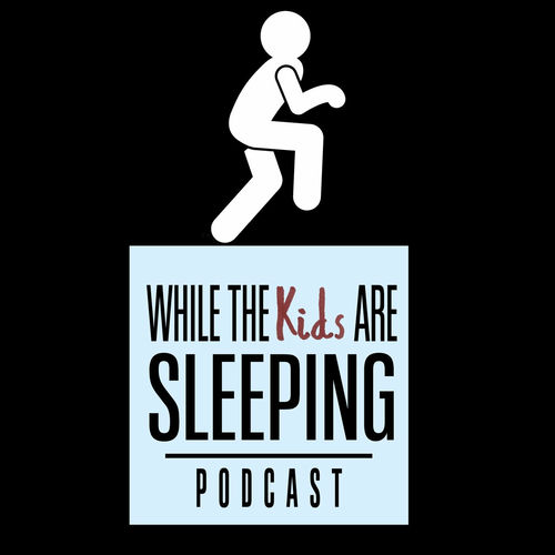 Listen to While The Kids Are Sleeping Podcast podcast Deezer