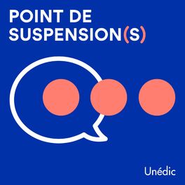 Show cover of Point de suspension(s) le podcast de l'Unédic