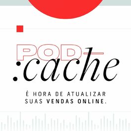 Show cover of PodCache | Atualize suas vendas online