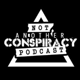 Show cover of Not Another Conspiracy Podcast
