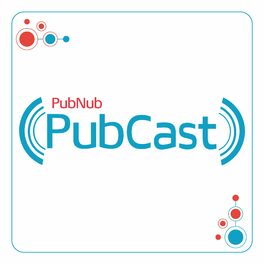 Show cover of The PubNub PubCast