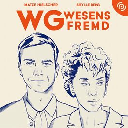 Show cover of WG Wesensfremd – mit Sibylle Berg & Matze Hielscher | Ein Podimo Podcast