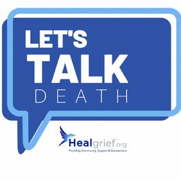 Show cover of Let's Talk Death! ... a HealGrief® program