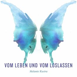 Show cover of Vom Leben und vom Loslassen | Der Podcast über das Sterben, den Tod, die Liebe und das Leben