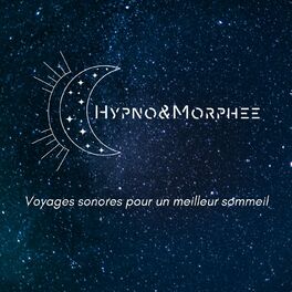 Show cover of Hypno&Morphée- voyage sonore pour s'endormir